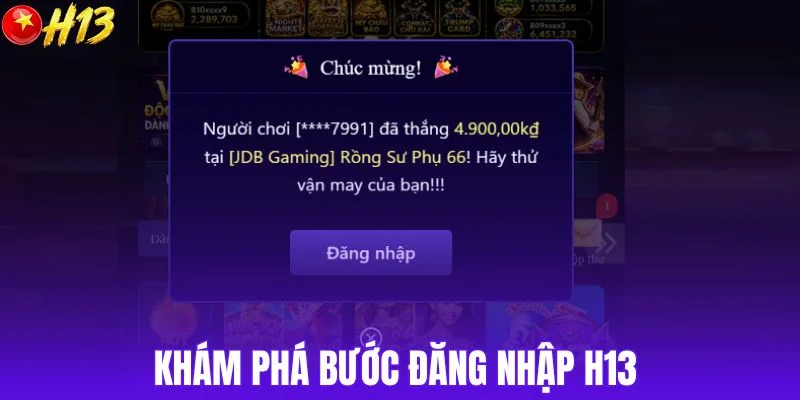 Khám phá bước đăng nhập H13 